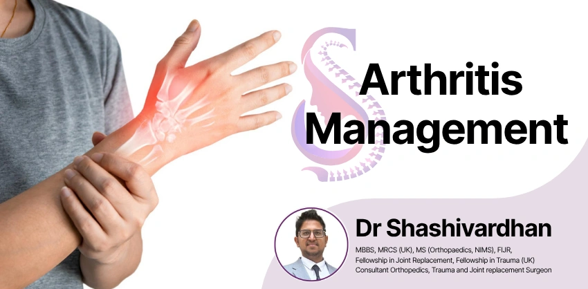 Arthritis Management in Hyderabad - Dr. Shashivardhan at S&S Clinics, Manikonda
